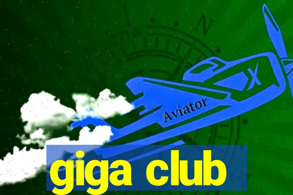 giga club